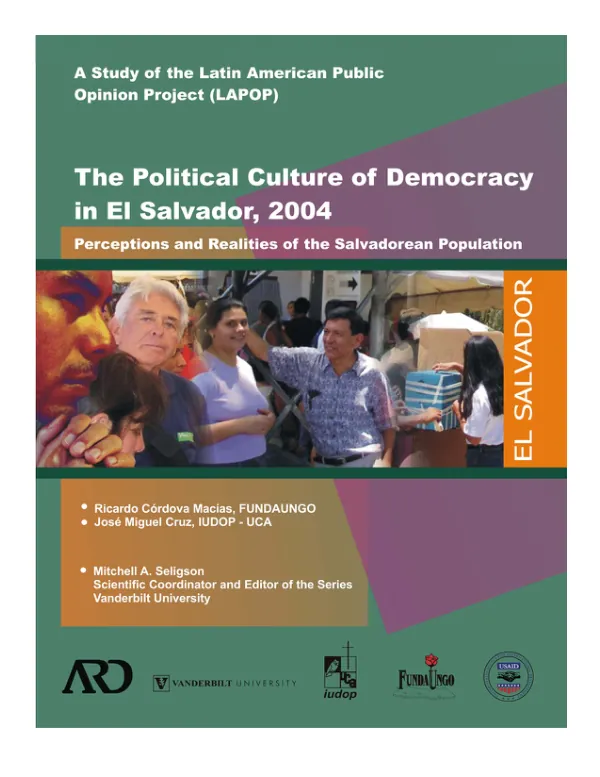 Political culture of democracy in El Salvador, 2004 : perceptions and realities of the Salvadorean population