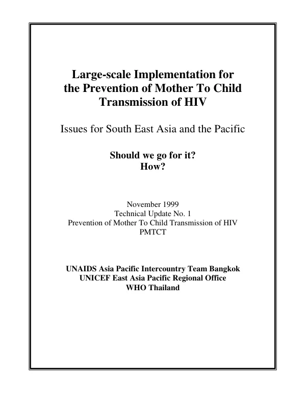 Large-scale implementation for the prevention of mother to child transmission [MTCT] of HIV : issues for South East Asia and the Pacific -- should we go for it?, how?