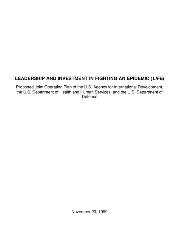 Leadership and investment in fighting an epidemic (LIFE) : proposed joint operating plan of the US Agency for International Development, the US Department of Health Services, and the US Department of Defense