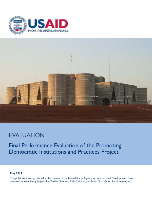 Final performance evaluation of the promoting democratic institutions and practices project : evaluation of legislative strengthening support to develop the parliament of Bangladesh