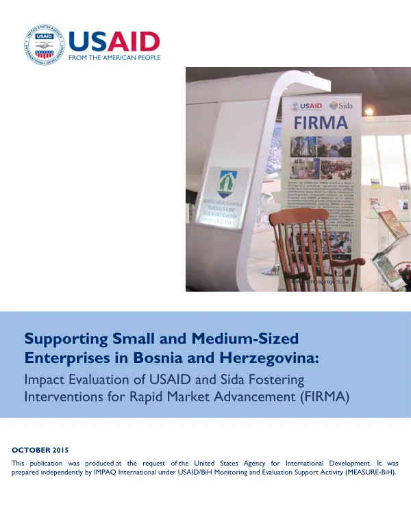 Supporting small and medium-sized enterprises in Bosnia and Herzegovina : impact evaluation of USAID and SIDA fostering interventions for rapid market advancement (FIRMA)
