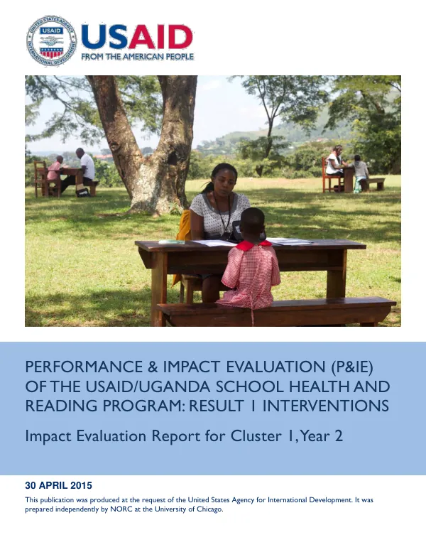 Performance & impact evaluation (P&IE) of the USAID/Uganda school health and reading program : result 1 interventions : impact evaluation report for cluster 1, year 2