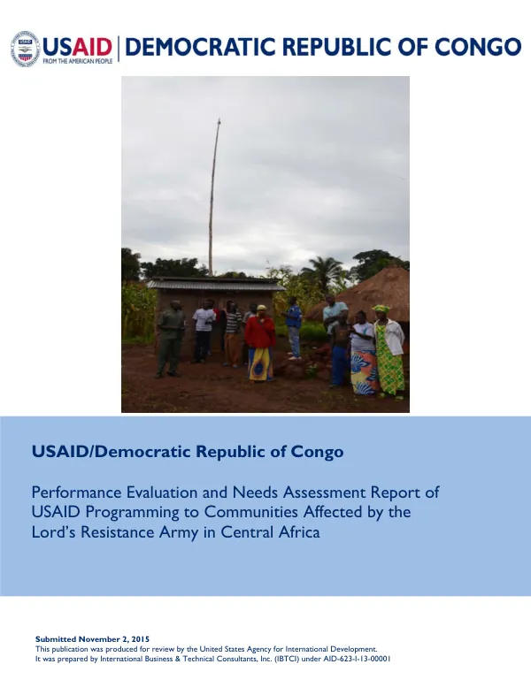 Performance evaluation and needs assessment report of USAID programming to communities affected by the Lord’s Resistance Army in Central Africa