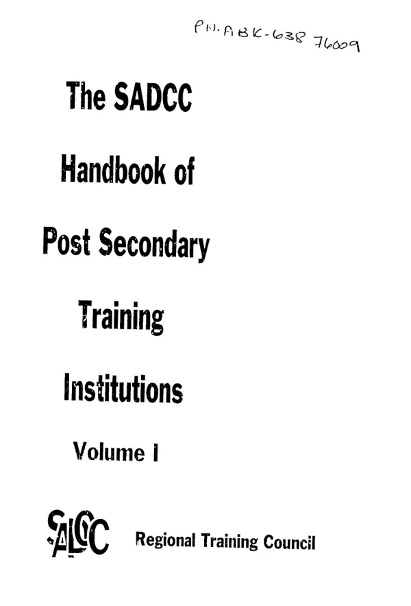 SADCC handbook of post secondary training institutions : volume 1, list of institutions arranged by country, detailed particulars for each separate institution