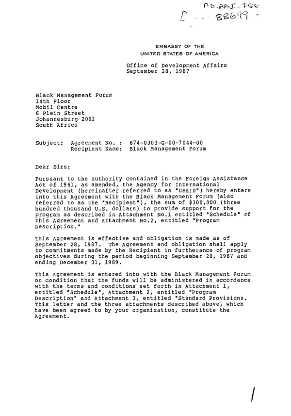 AID agreement no. 674-0303-G-00-7044-00 with Black Management Forum to help establish the forum as a strong advocacy organization fighting for more and better professional opportunities for black managers while representing the interests of black South Africans in the business sector