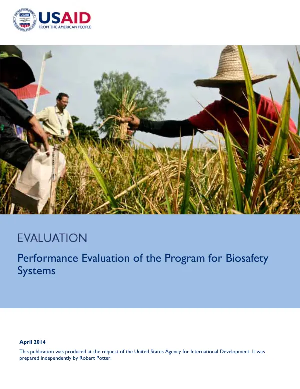 Performance evaluation of the program for biosafety systems : supporting partner countries by facilitating use of biotechnology for the eventual deployment of beneficial agricultural products