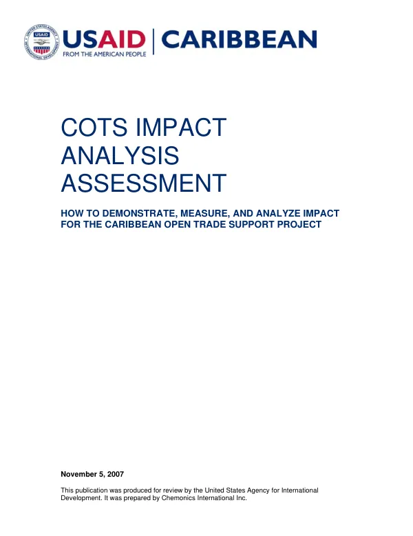 COTS impact analysis assessment : how to demonstrate, measure, and analyze impact for the Caribbean open trade support project