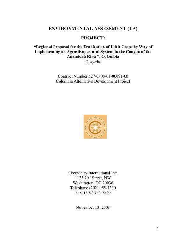 Environmental assessment (EA) project : "regional proposal for the eradication of illicit crops by way of implementing an agrosilvopastural system in the Canyon of the Anamichu River", Colombia -- final report