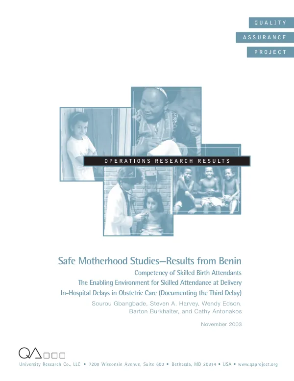 Safe motherhood studies : results from Benin -- competency of skilled birth attendents, the enabling environment for skilled birth attendants, in-hospital delays in obstetric care (documenting the third delay)