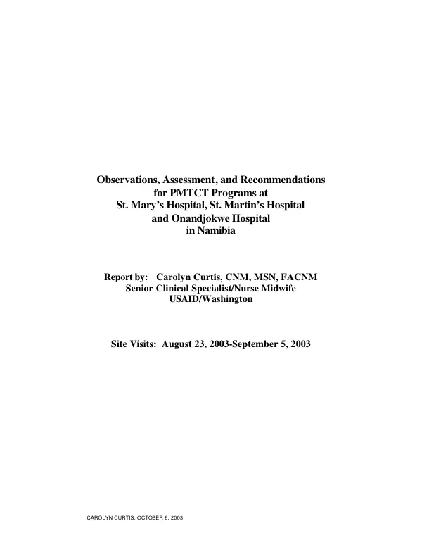 Observations, assessment, and recommendations for PMTCT program at St. Mary"s Hospital, St. Martins"s Hospital and Onandjokwe Hospital in Namibia