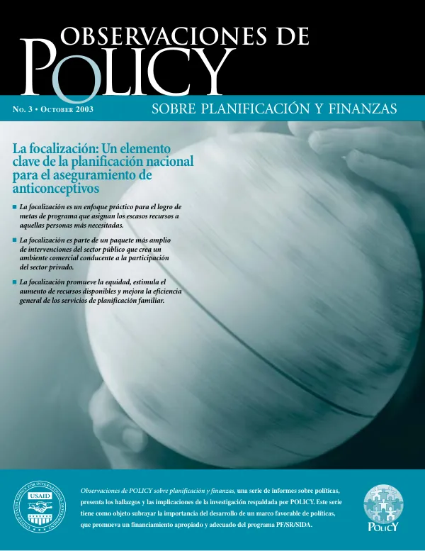 La focalizacion : un elemento clave de la planificacion nacional para el aseguramiento de anticonceptivos