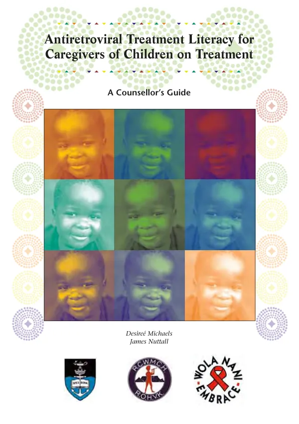Antiretroviral treatment literacy for caregivers of children on treatment : a counselor"s guide