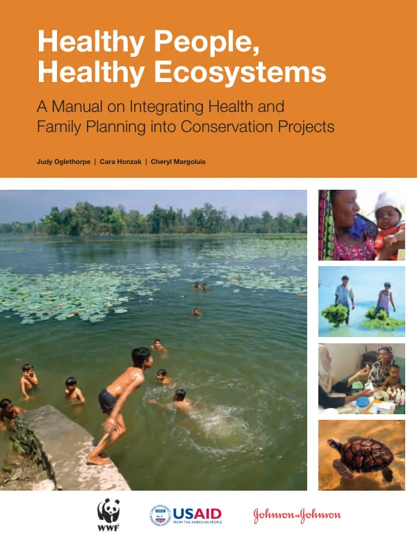Healthy people, healthy ecosystems : a manual on integrating health and family planning into conservation projects