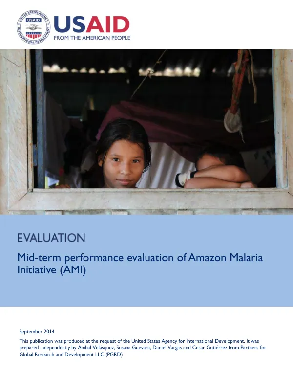 Mid-term performance evaluation of Amazon malaria initiative (AMI) : improving control and treatment of malaria in the Amazon basin