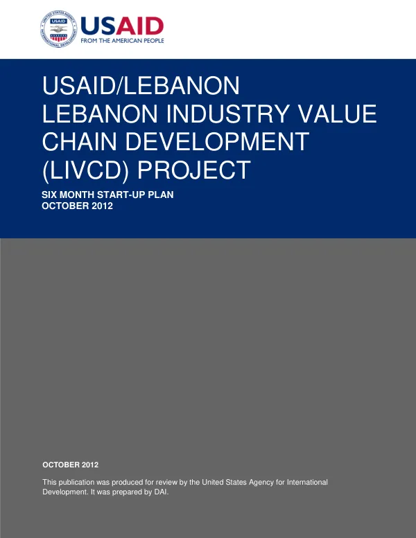 USAID/Lebanon: Lebanon Industry Value Chain Development (LIVCD) Project: Six Month Start-Up Plan