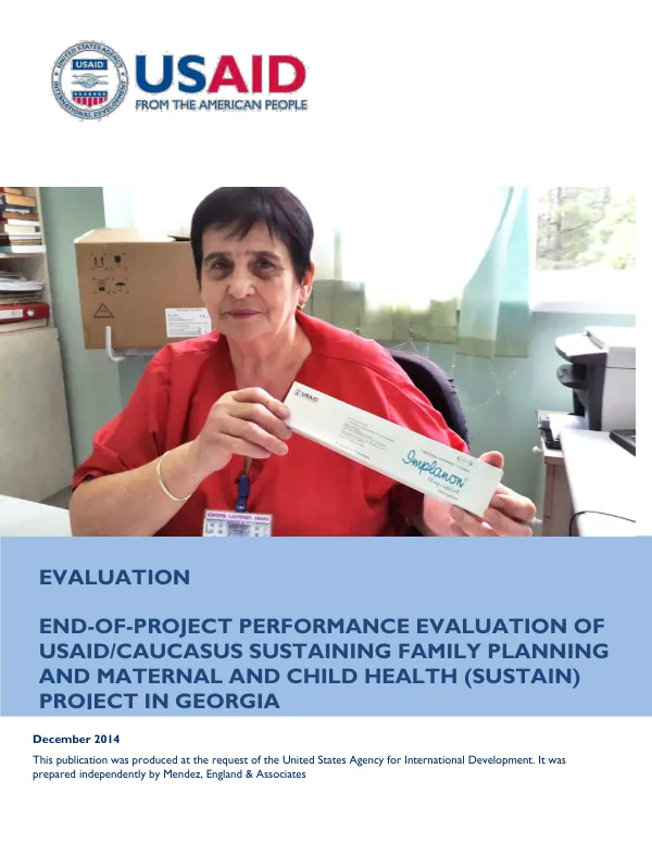 End-of-project performance evaluation of USAID/CAUCASUS sustaining family planning and maternal and child health (SUSTAIN) project in Georgia : final report