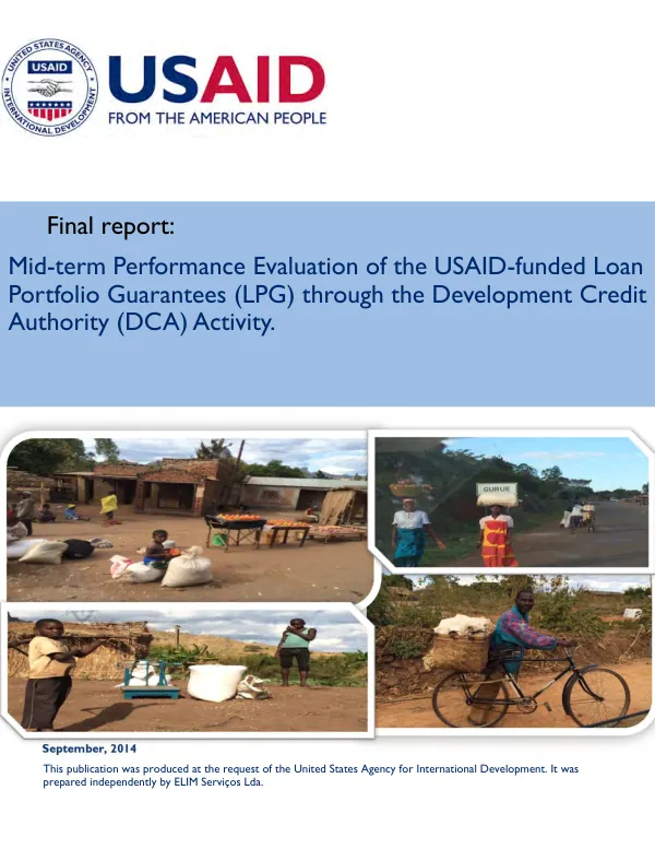 Mid-term performance evaluation of the USAID-funded development credit authority (DCA) activity : performance evaluation of the loan portfolio guarantees (LPG) through the development credit authority (DCA) activity implemented in Mozambique through Banco Terra and Banco Oportunidade, Mocambique