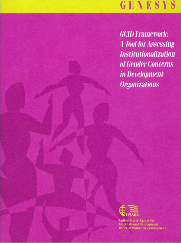 GCID framework : a tool for assessing institutionalization of gender concerns in development organizations