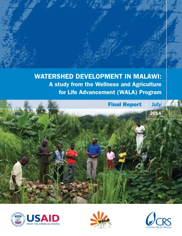 WATERSHED DEVELOPMENT IN MALAWI: A study from the Wellness and Agriculture for Life Advancement (WALA) Program