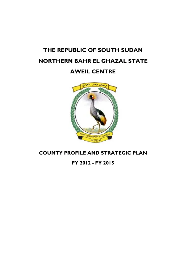 Aweil Center County Profile and Strategic Plan: FY2012 - FY2015
