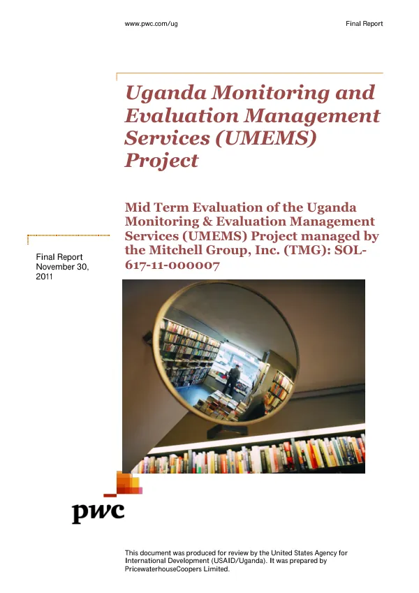 Mid term evaluation of the Uganda monitoring and evaluation management services (UMEMS) project managed by the Mitchell Group, Inc. (TMG) : SOL-617-11-000007