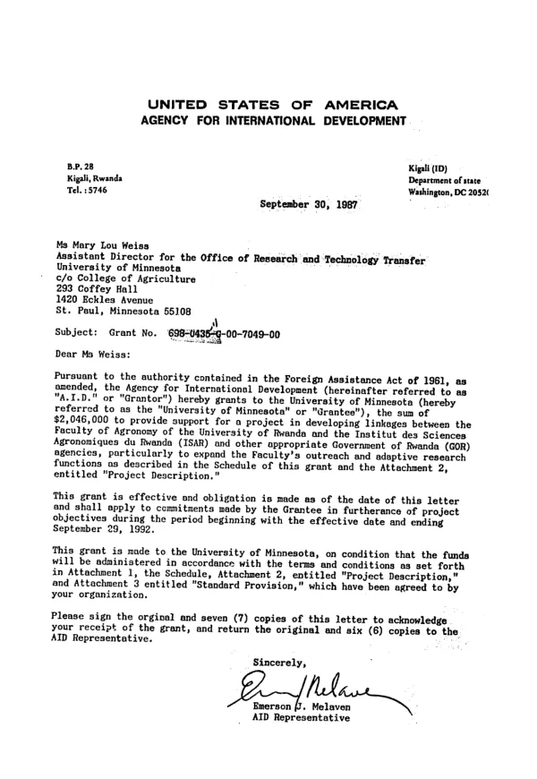 Grant from AID to University of Minnesota to help the Faculty of Agronomy of the University of Rwanda (UNR) develop linkages with the Institut des Sciences Agronomique du Rwanda (ISAR) and other appropriate Government of Rwanda (GOR) agencies, and expand the faculty"s outreach and adaptive research functions