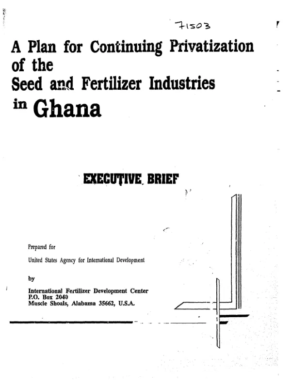 Executive brief : plan for continuing privatization of the seed and fertilizer industries in Ghana