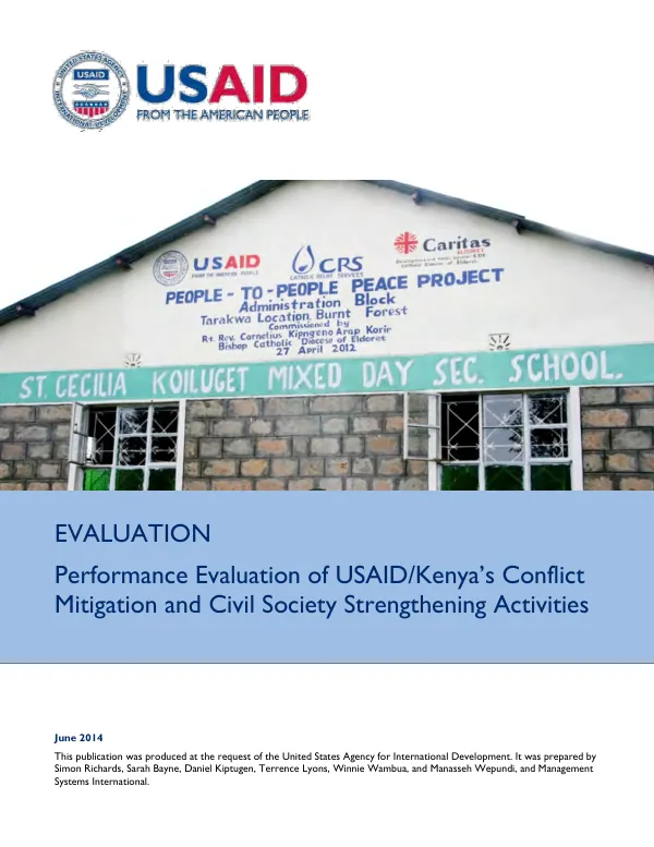 Performance evaluation of USAID/Kenya's conflict mitigation and civil society strengthening activities : an evaluation to identify the effectiveness of USAID-funded activities in contributing to a peaceful Kenya