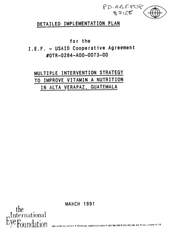 Detailed implementation plan for the IEF-USAID cooperative agreement no. OTR-0284-A-00-0073-00 : multiple intervention strategy to improve Vitamin A nutrition in Alta Verapaz, Guatemala