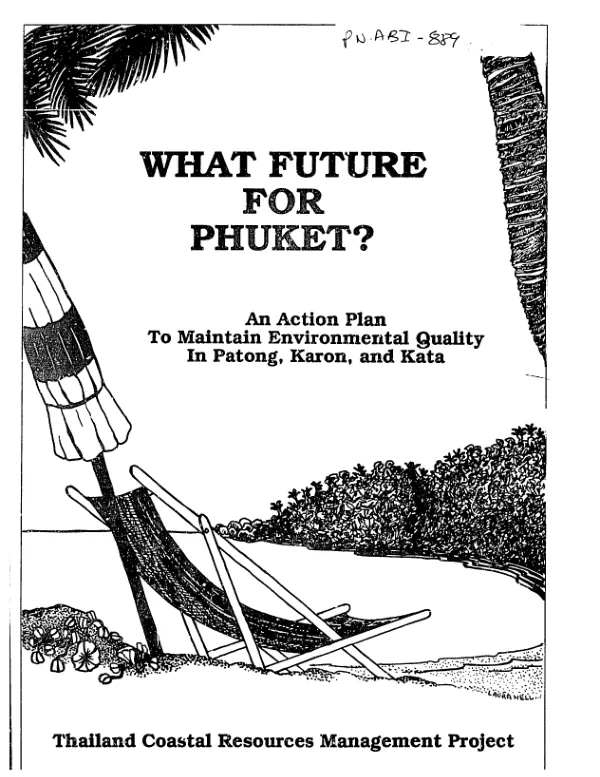 What future for Phuket? : an action plan to maintain environmental quality in Patong, Karon, and Kata, Phuket Province, Thailand
