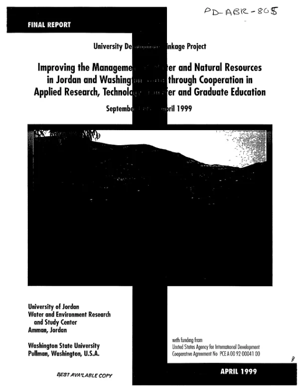 Final report : university development linkage project [UDLP] -- improving the management of water and natural resources in Jordan and Washington State through cooperation in applied research, technology transfer and graduate education : September 1992-April 1999