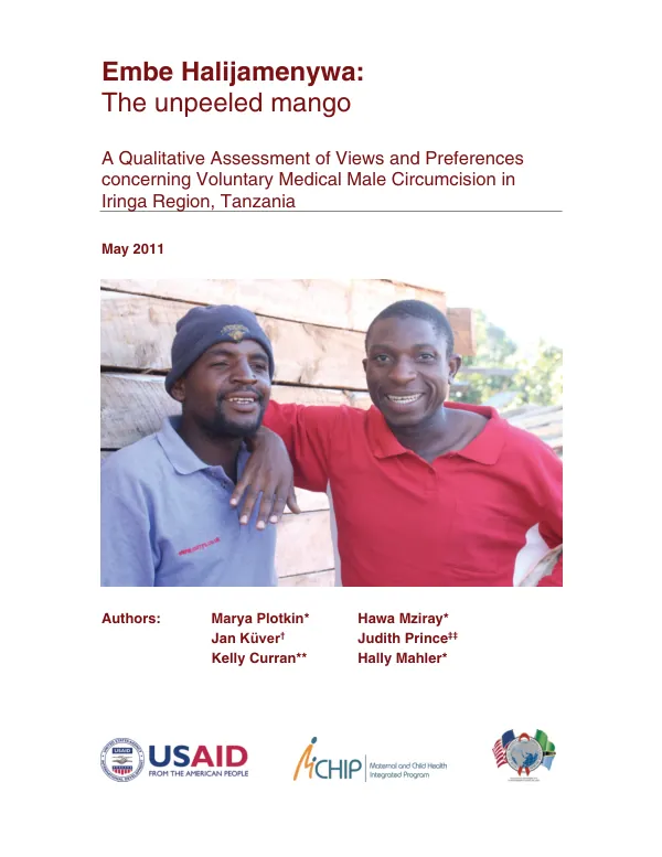 Embe Halljamenywa : the unpeeled mango -- a qualitative assessment of views and preferences concerning voluntary medical male circumcision in Iringa Region, Tanzania