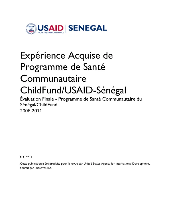 Experience acquise de programme de sante communautaire ChildFund/USAID-Senegal : evaluation finale programme de sante communautaire du Senegal/ChildFund 2006-2011