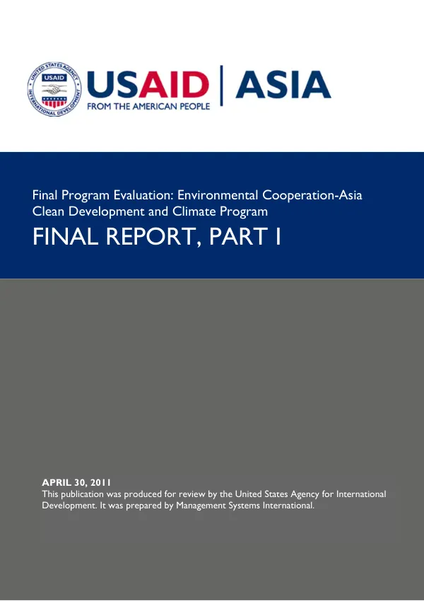 Final program evaluation : environmental cooperation-Asia clean development and climate program : final report, part I