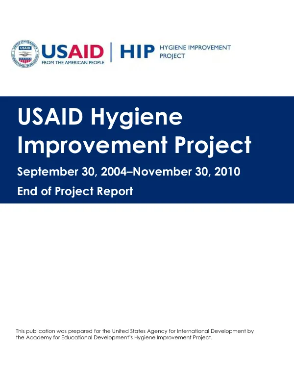USAID hygiene improvement project : September 30, 2004-November 30, 2010 -- end of project report