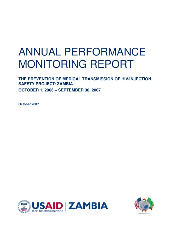 Annual performance monitoring report : the prevention of medical transmission of HIV/injection safety project : Zambia, 01 October, 2006-September 30, 2007