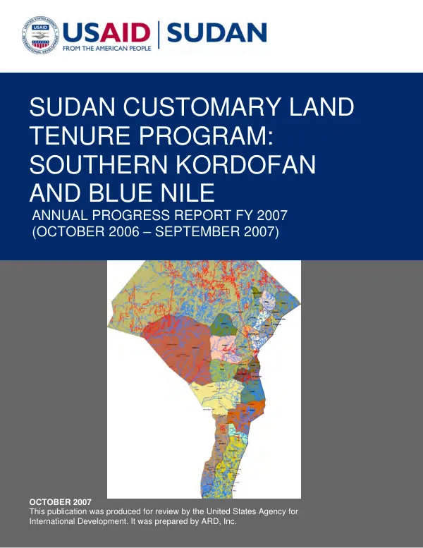 Sudan customary land tenure program : Southern Kordofan and Blue Nile -- FY 2007 annual progress report (October 2006 - September 2007)