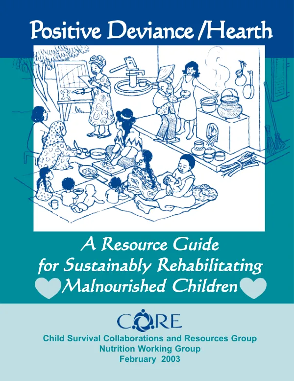 Positive deviance/hearth : a resource guide for sustainably rehabilitating malnourished children