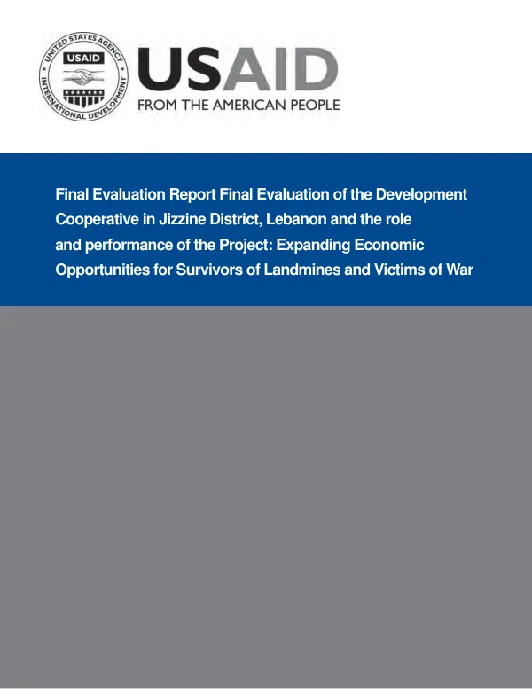 Final evaluation report : final evaluation of the development cooperative in Jizzine District, Lebanon and the role and performance of the project : expanding economic opportunities for survivors of landmines and victims of war