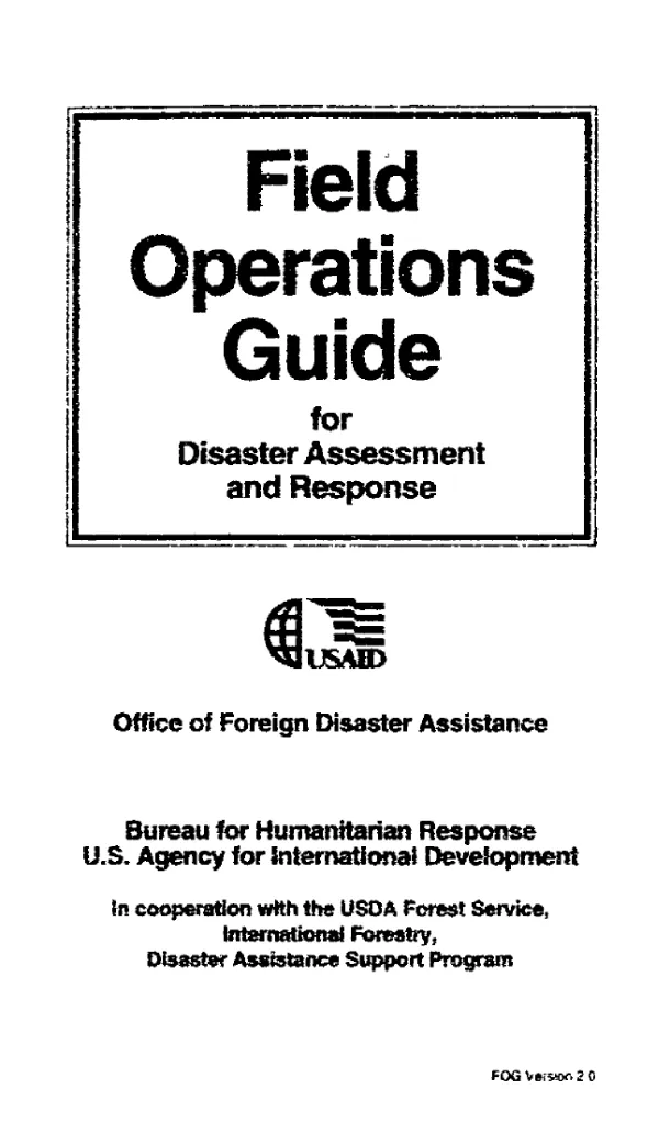 Field operations guide for disaster assessment and response