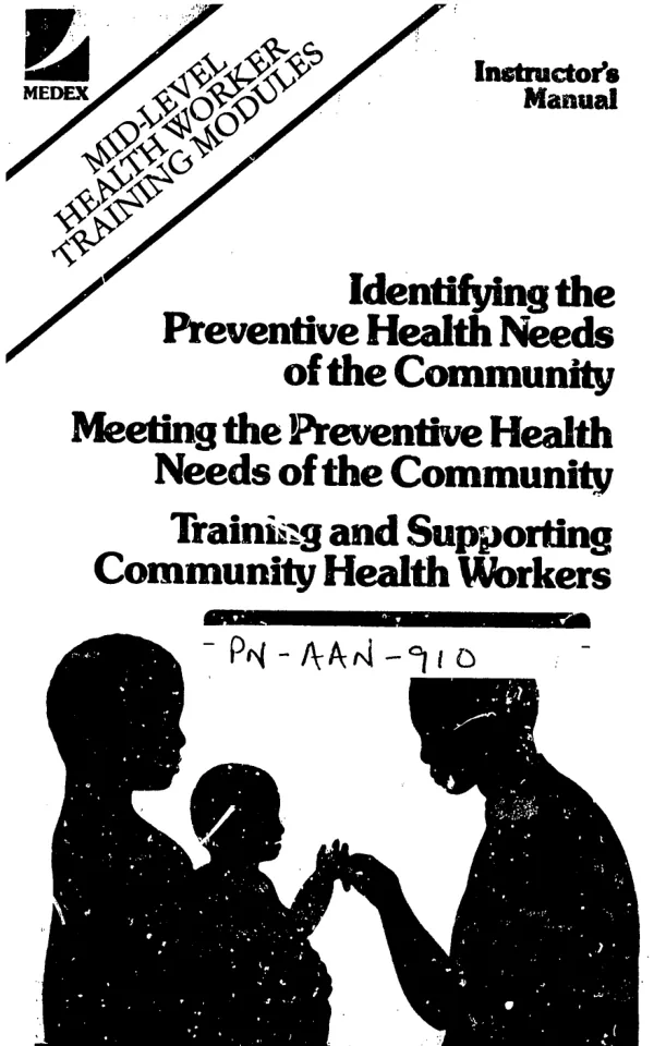Community health : instructor"s manual; identifying the preventive health needs of the community = Meeting the preventive health needs of the community = Training and supporting community health workers