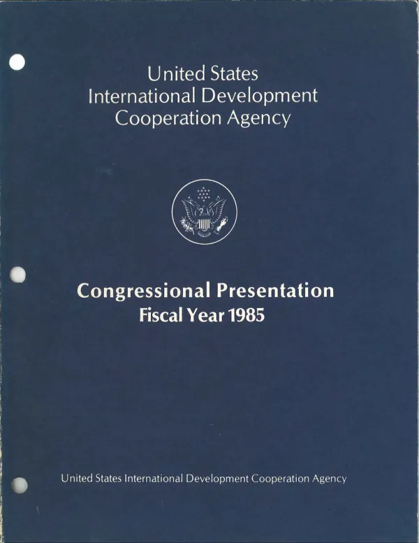 United States International Development Cooperation Agency : congressional presentation, fiscal year 1985