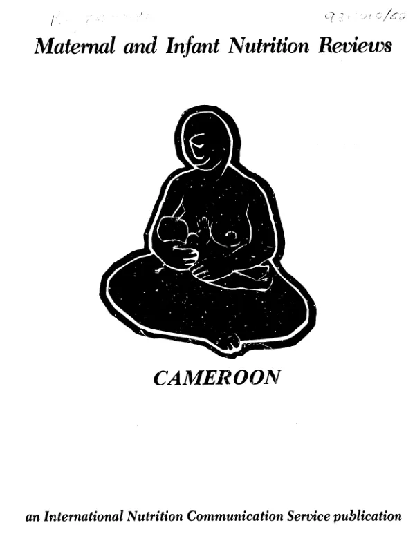 Maternal and infant nutrition reviews : Cameroon : a guide to the literature