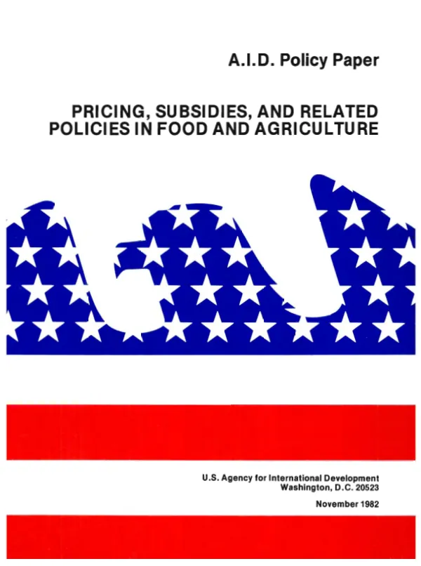A.I.D. policy paper : pricing, subsidies, and related policies in food and agriculture