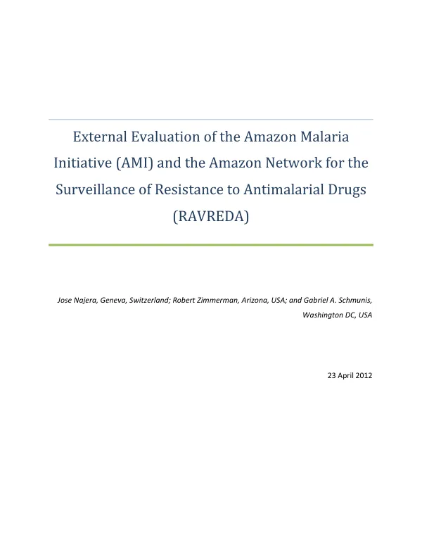 External evaluation of the Amazon malaria initiative (AMI) and the Amazon network for the surveillance of resistance to antimalarial drugs (RAVREDA)