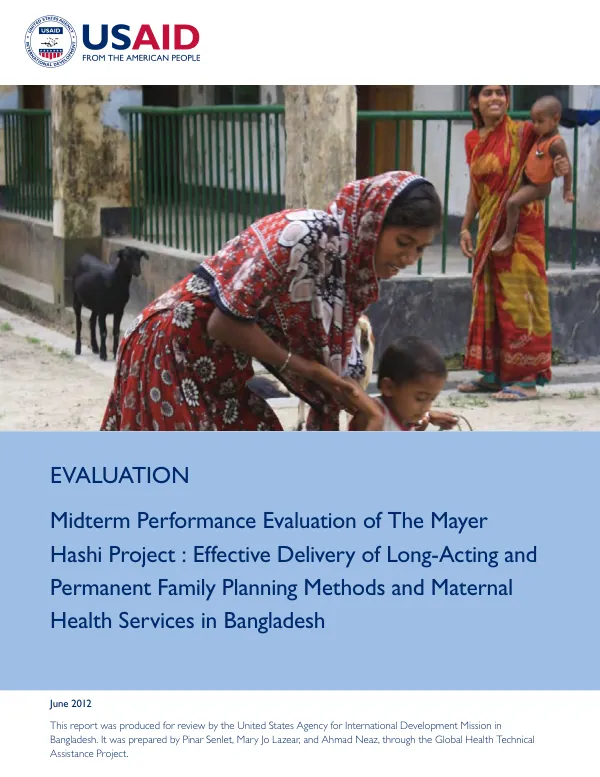 Mid-term performance evaluation of the mayer hashi project : effective delivery of long-acting and permanent family planning methods and maternal health services in Bangladesh