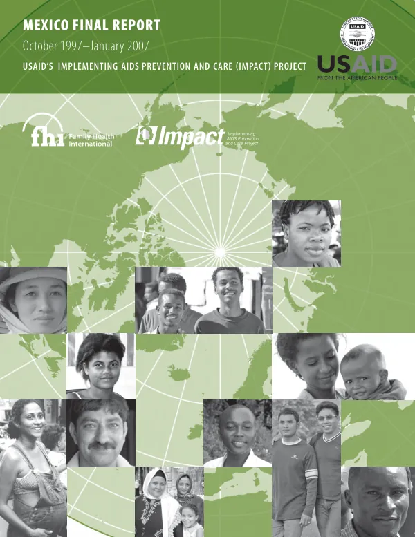 Mexico final report : October 1997 to January 2007 for USAID"s implementing AIDS prevention and care (IMPACT) project