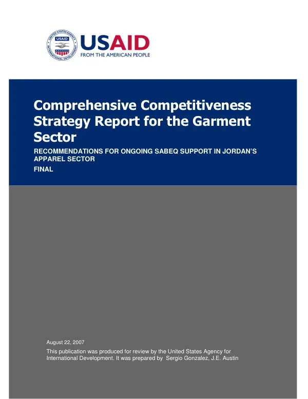 Comprehensive competitiveness strategy report for the garment sector : recommendations for ongoing SABEQ support in Jordan"s apparel sector
