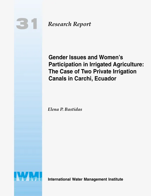 Gender issues and women"s participation in irrigated agriculture : the case of two private irrigation canals in Carchi, Ecuador
