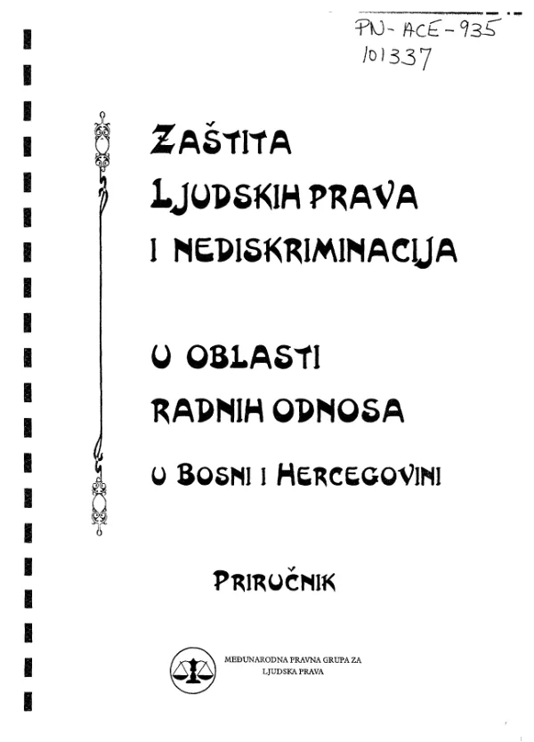 Zastita ljudskih prava i nediskriminacija u oblasti radnih odnosah u Bosni i Hercegovini : prirucnik = Human rights protections and non-discrimination in labor relations in Bosnia and Herzegovina : working manual